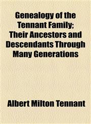 Genealogy of the Tennant Family; Their Ancestors and Descendants Through Many Generations,1154714462,9781154714463