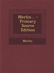 Merlin... - Primary Source Edition,1294492594,9781294492597