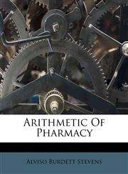 Arithmetic Of Pharmacy,1179191013,9781179191010