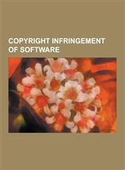 Copyright Infringement of Software Warez, Software Cracking, Phrozen Crew, Standard, Inslaw, Copy Protection, List of Warez Groups, Nuke, Pirated Mov,1230509593,9781230509594