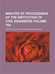 Minutes of proceedings of the Institution of Civil Engineers Volume 164,1130117537,9781130117530