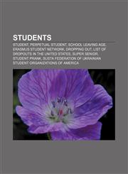 Students Student, Perpetual student, School leaving age, Erasmus Student Network, Dropping out, List of dropouts in the United States,1156870747,9781156870747