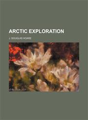 Arctic Exploration,1150256885,9781150256882