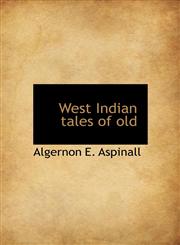 West Indian tales of old,1117953041,9781117953045