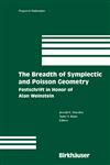 The Breadth of Symplectic and Poisson Geometry Festschrift in Honor of Alan Weinstein,0817635653,9780817635657