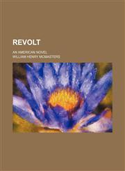 Revolt; an American novel,1236511824,9781236511829