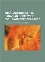 Transactions of the Canadian Society of Civil Engineers Volume 6,1130881431,9781130881431