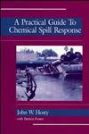 A Practical Guide to Chemical Spill Response,0471284157,9780471284154