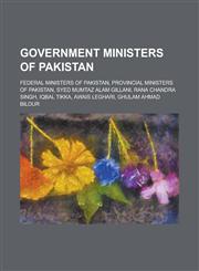 Government Ministers of Pakistan Benazir Bhutto, Defence Ministers of Pakistan, Defence Secretaries of Pakistan, Federal Ministers of Pakistan,1155990951,9781155990958