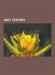 Unit Testing Dotcover, Icutest, Jwalk, Keynote Deviceanywhere, Lazy Systematic Unit Testing, Lime (Software), Method Stub, Mock Obj,1230632174,9781230632179