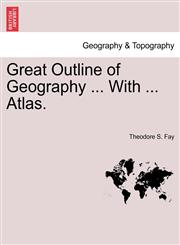 Great Outline of Geography ... With ... Atlas.,1240928793,9781240928798