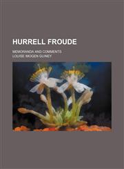 Hurrell Froude; memoranda and comments,1150560037,9781150560033