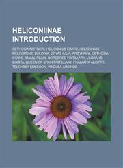 Heliconiinae Introduction Cethosia nietneri, Heliconius erato, Heliconius melpomene, Boloria, Dryas iulia, Argynnini, Cethosia cyane,1233112139,9781233112135