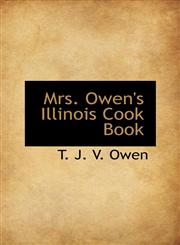 Mrs. Owen's Illinois Cook Book,1116446219,9781116446210