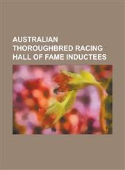 Australian Thoroughbred Racing Hall of Fame Inductees Banjo Paterson, Etienne L. de Mestre, Lee Freedman, Tommy J. Smith, Bart Cummings,1156038790,9781156038796