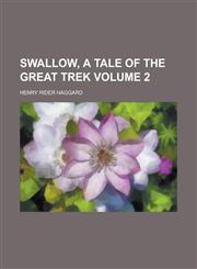 Swallow, a Tale of the Great Trek Volume 2,1230066713,9781230066714