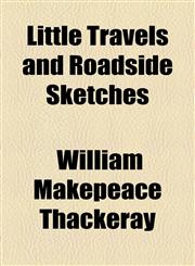Little Travels and Roadside Sketches,1443217549,9781443217545