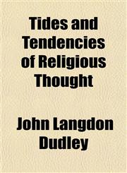 Tides and Tendencies of Religious Thought,1151267554,9781151267559