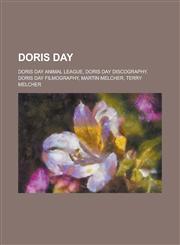 Doris Day Doris Day Animal League, Doris Day Discography, Doris Day Filmography, Martin Melcher, Terry Melcher,1230829962,9781230829968