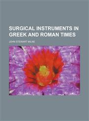 Surgical instruments in Greek and Roman times,1151448370,9781151448378