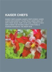Kaiser Chiefs Kaiser Chiefs Discography, 22,,1155958365,9781155958361
