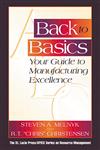 Back to Basics Your Guide to Manufacturing Excellence,1574442791,9781574442793