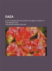 Gaza; A City of Many Battles (From the Family of Noah to the Present Day),1459096460,9781459096462
