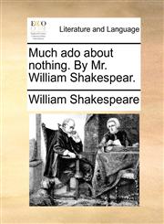 Much ado about nothing. By Mr. William Shakespear.,117043097X,9781170430972