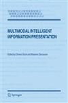 Multimodal Intelligent Information Presentation,1402030509,9781402030505