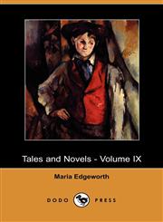 Tales and Novels - Volume IX (Dodo Press),1406517615,9781406517613