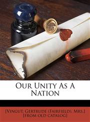 Our unity as a nation,1172150664,9781172150663