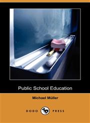 Public School Education (Dodo Press),1409958914,9781409958918