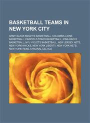 Basketball teams in New York City Army Black Knights basketball, Columbia Lions basketball, Fairfield Stags basketball, Iona Gaels basketball,1234594501,9781234594503