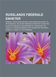 Russlands føderale enheter Moskva, Russlands krajer, Russlands oblaster, St. Petersburg, Tidligere føderale enheter i Russland,1232798088,9781232798088