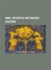 NBC Sports Network Shows 36 (TV Series), Boxing on NBC, Cfl on NBC, College Basketball on NBC, College Football on NBC, Indycar Series on NBC,,1156486521,9781156486528