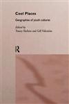 Cool Places: Geographies of Youth Cultures,0415149207,9780415149204