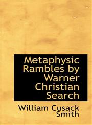 Metaphysic Rambles by Warner Christian Search,1113825936,9781113825933