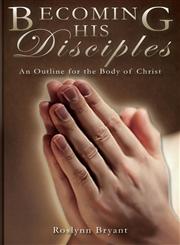 Becoming His Disciples,1628386193,9781628386196