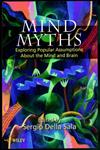 Mind Myths: Exploring Popular Assumptions About the Mind and Brain,0471983039,9780471983033