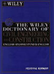 The Wiley Dictionary of Civil Engineering and Construction English-Spanish/Spanish-English,0471122467,9780471122463