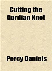 Cutting the Gordian Knot,1153334410,9781153334419