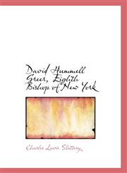 David Hummell Greer, Eighth Bishop of New York,1115625381,9781115625388