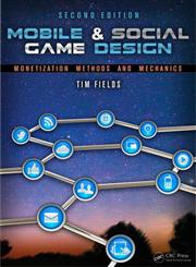 Mobile & Social Game Design Monetization Methods and Mechanics 2nd Edition,1466598689,9781466598683