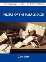 Riders of the Purple Sage - The Original Classic Edition,1486146953,9781486146956