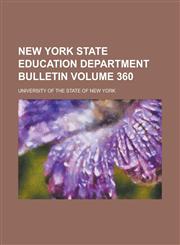 New York State Education Department bulletin Volume 360,1235850412,9781235850417