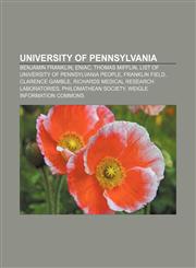 University of Pennsylvania Benjamin Franklin, ENIAC, Thomas Mifflin, List of University of Pennsylvania people, Franklin Field,1156795591,9781156795590