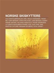 Norske skiskyttere Ole Einar Bjørndalen, Emil Hegle Svendsen, Tarjei Bø, Tora Berger, Eirik Kvalfoss, Lars Berger, Ronny André Hafsås,1232793043,9781232793045