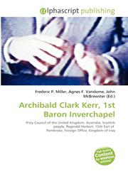 Archibald Clark Kerr, 1st Baron Inverchapel,6131769222,9786131769221