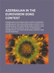 Azerbaijan in the Eurovision Song Contest Azerbaijan in the Eurovision Song Contest 2010, Azerbaijan in the Eurovision Song Contest 2009,115597624X,9781155976242