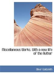 Miscellaneous Works. With a new life of the Author,1116051516,9781116051513